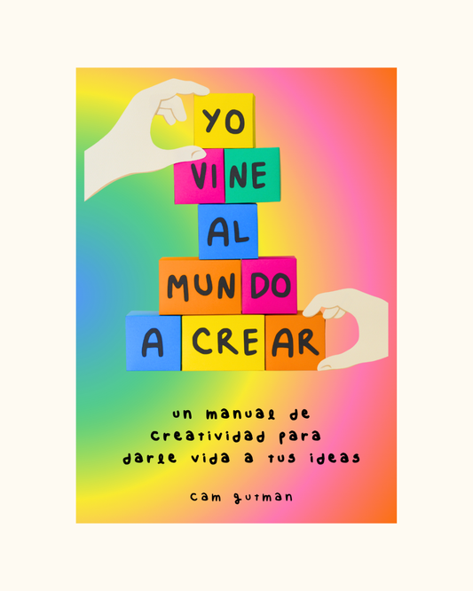 Yo vine al mundo a crear